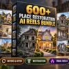 600+ Place Restoration AI Reels Bundle